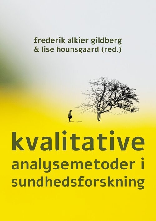 Kvalitative Analysemetoder I Sundhedsforskning - Lise Hounsgaard - Bog