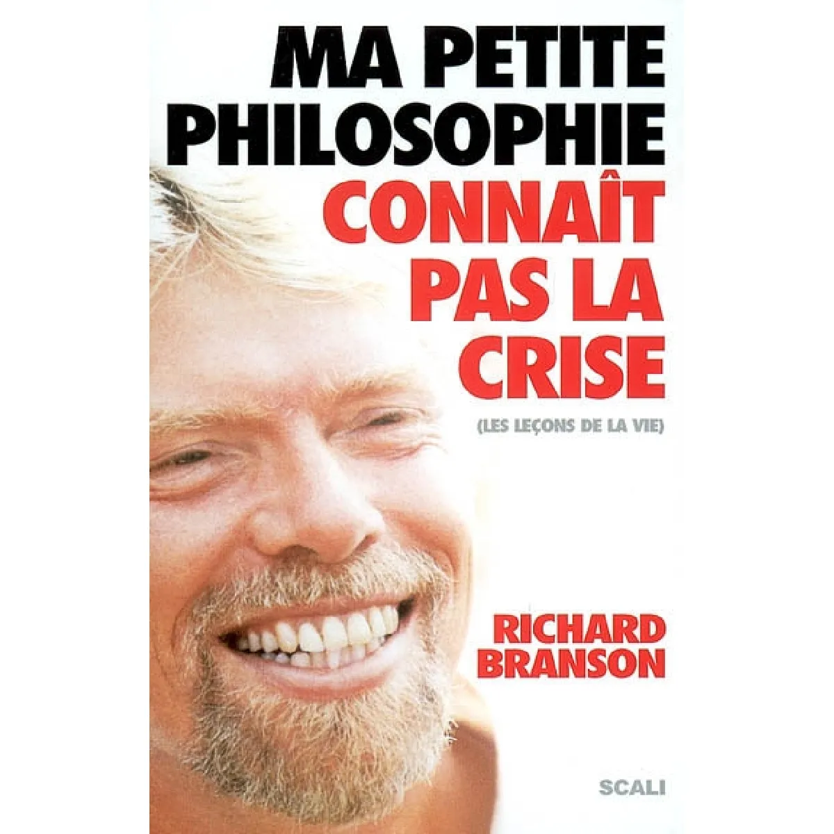 Ma petite philosophie connaît pas la crise : les leçons de la vie · Occasion