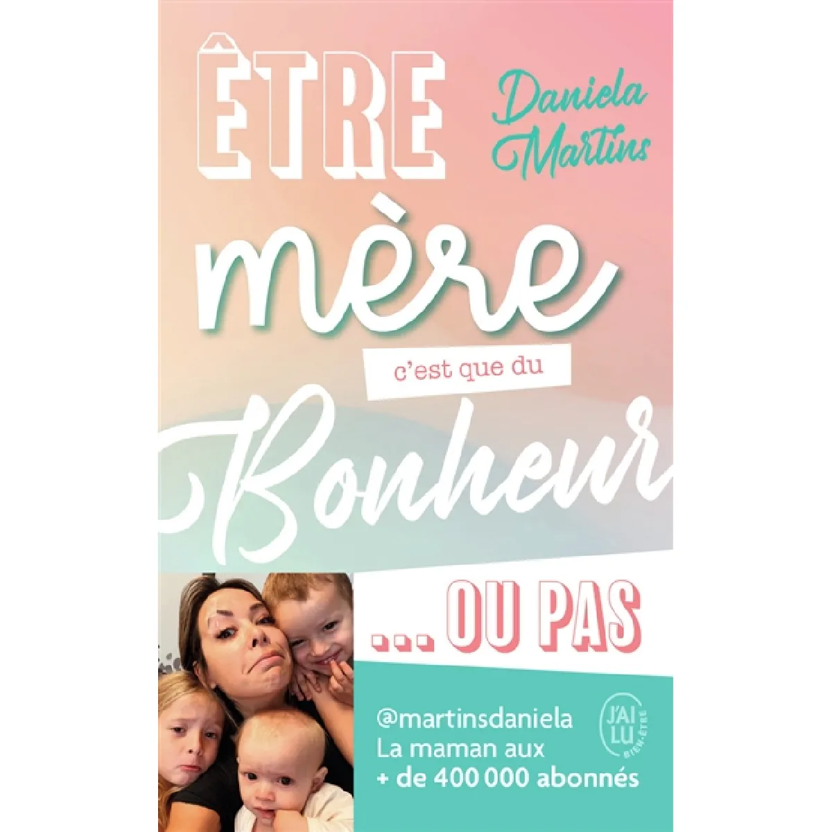 Etre mère c'est que du bonheur... ou pas