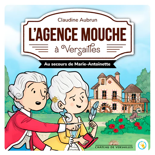 L’Agence Mouche à Versailles - Au secours de Marie-Antoinette