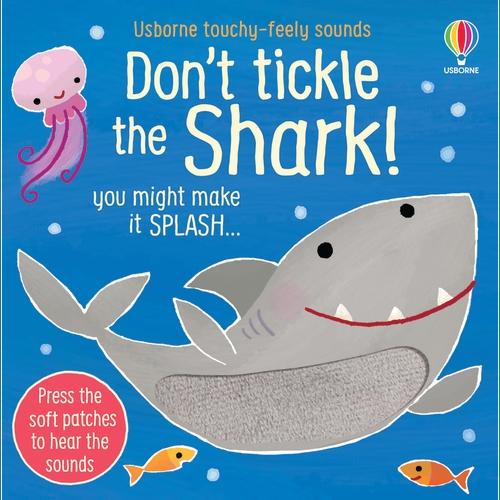 Don't Tickle the Shark! - Touchy-feely sound books (Board book)