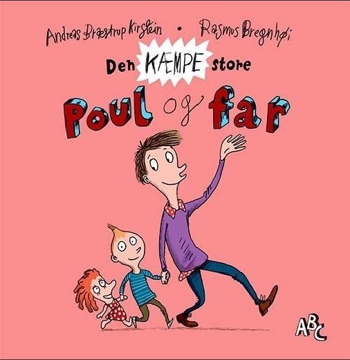Den Kæmpe Store Poul Og Far - Andreas Bræstrup Kirstein - Bog