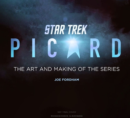 Star Trek: Picard: The Art and Making of the Series (Hardback)