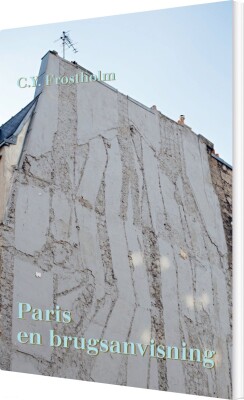 Paris En Brugsanvisning - C.y. Frostholm - Bog