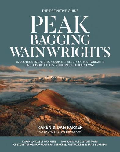 Peak Bagging: Wainwrights: 45 routes designed to complete all 214 of Wainwright's Lake District fells in the most efficient way - Peak Bagging (Paperback)