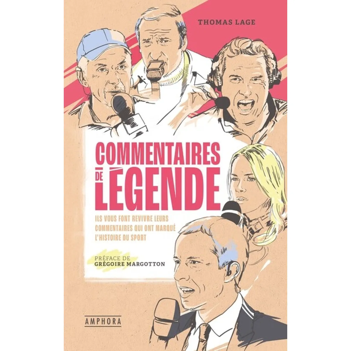 Commentaires de légende : ils vous font revivre leurs commentaires qui ont marqué l'histoire du sport · Occasion