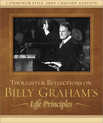 Thoughts and Reflections on Billy Graham's Life Principles (Hardback)