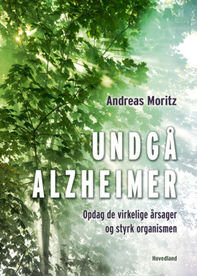 Undgå Alzheimer - Andreas Moritz - Bog