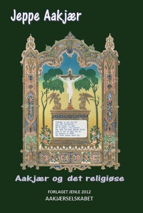 Aakjær Og Det Religiøse - Jeppe Aakjær - Bog