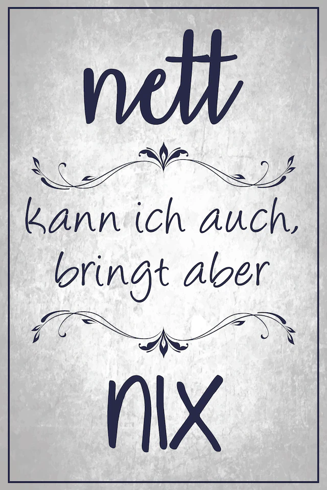 queence Metallbild »Nett bringt nix« Sprüche 1 Stk. tlg. Sprüche, Texte, witzig