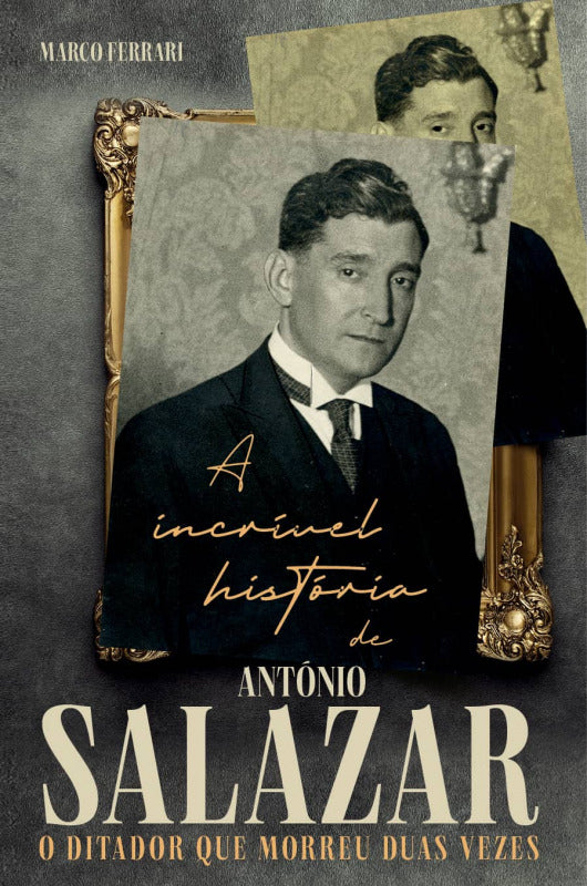 A Incrível História de António Salazar de Marco Ferrari - O Ditador que Morreu Duas Vezes