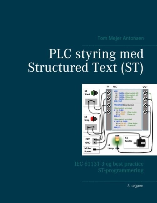 Plc Styring Med Structured Text - St - 3. Udgave - Tom Mejer Antonsen - Bog