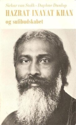 Hazrat Inayat Khan Og Sufibudskabet - Sirkar Van Stolk - Bog
