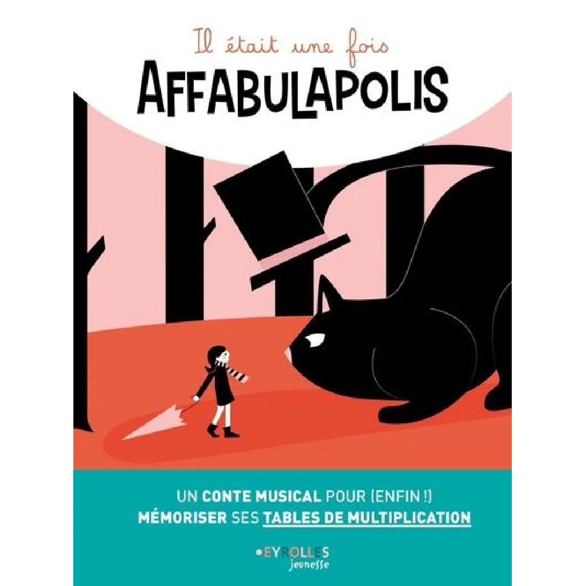 Il était une fois Affabulapolis : un conte musical pour (enfin !) mémoriser ses tables de multiplication · Occasion
