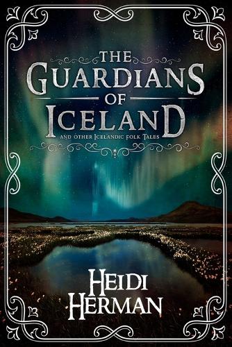 The Guardians of Iceland and other Icelandic Folk Tales (Paperback)