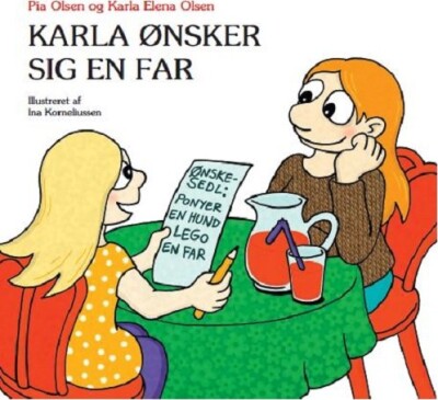 Karla Ønsker Sig En Far - Pia Olsen - Bog