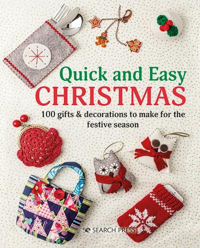 Quick and Easy Christmas: 100 Gifts & Decorations to Make for the Festive Season - Quick and Easy (Paperback)