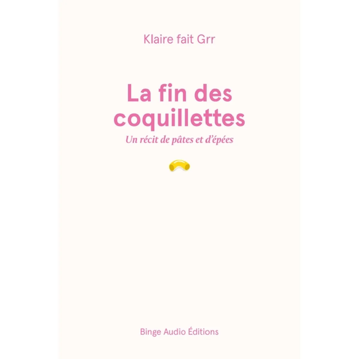 La fin des coquillettes : un récit de pâtes et d'épées · Occasion