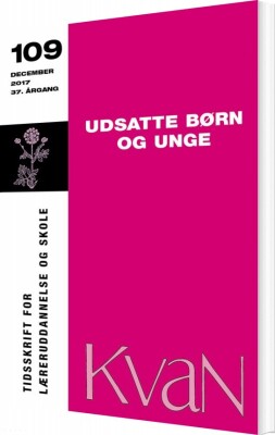 Kvan 109: Udsatte Børn Og Unge - Kirsten Elisa Petersen - Bog