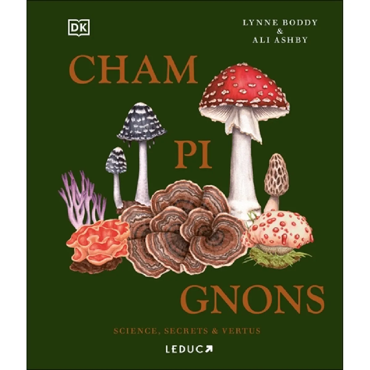 Champignons : science, secrets & vertus
