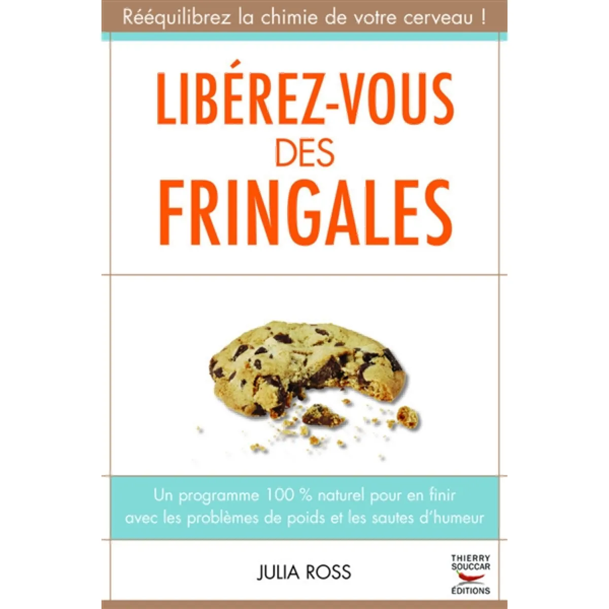 Libérez-vous des fringales : un programme 100% naturel pour en finir avec les problèmes de poids et les sautes d'humeur · Occasion