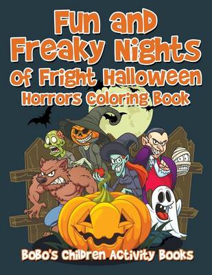 Fun and Freaky Nights of Fright Halloween Horrors Coloring Book (Paperback)