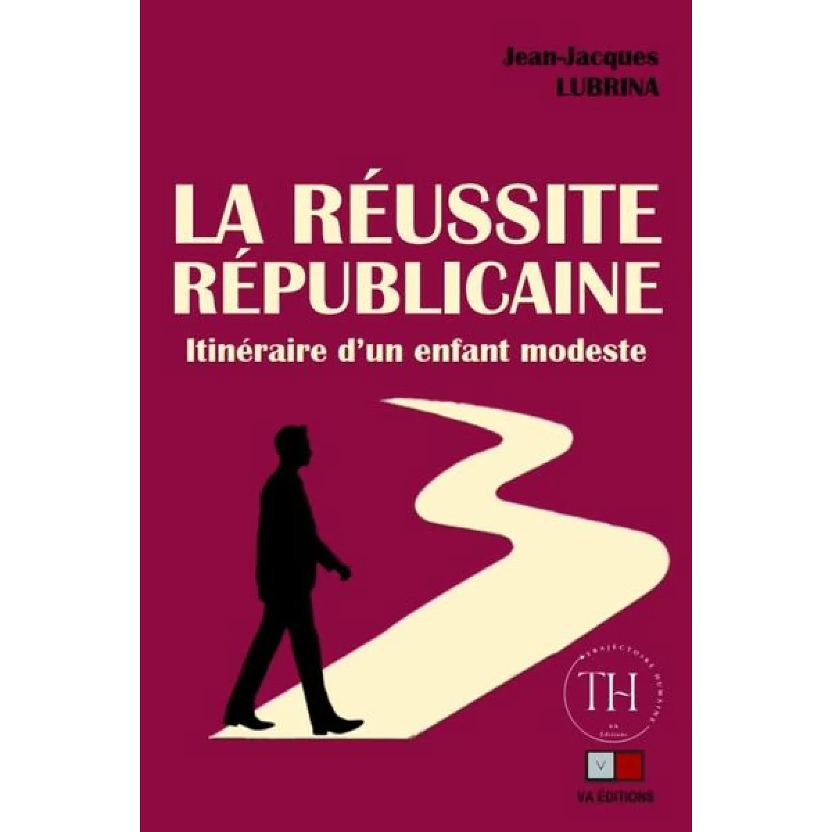 La réussite républicaine : itinéraire d'un enfant modeste · Occasion
