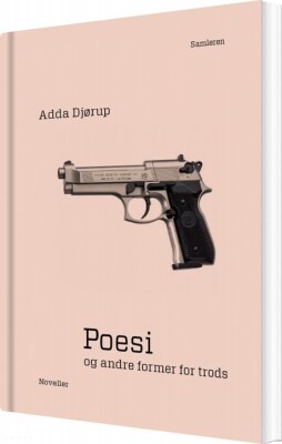 Poesi Og Andre Former For Trods - Adda Djørup - Bog