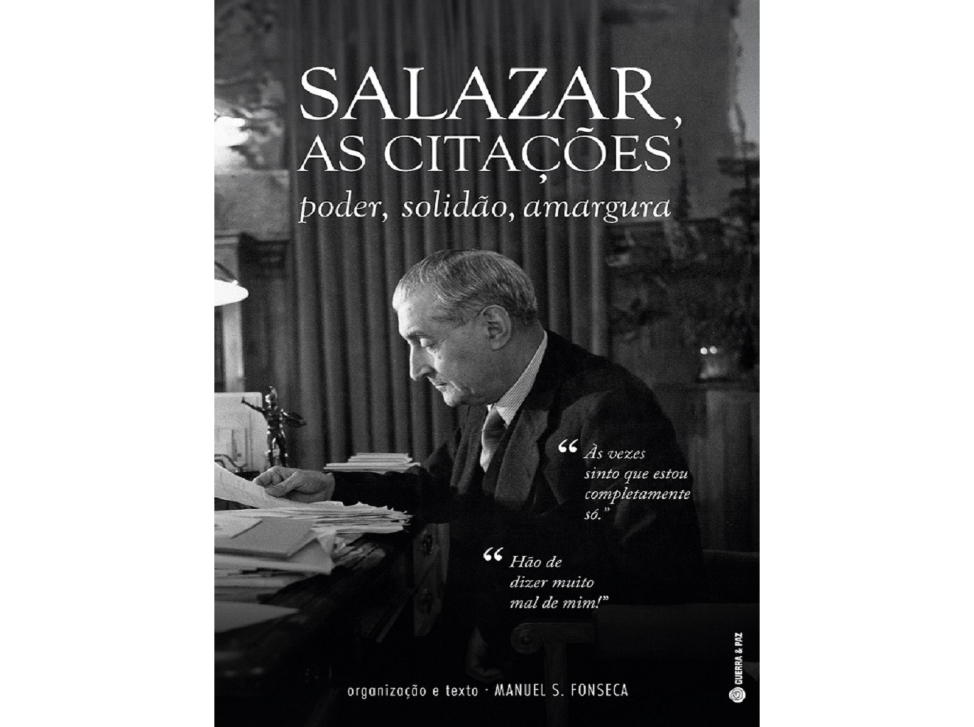 LIVRO SALAZAR AS CITAÇÕES: PODER SOLIDÃO AMARGURA DE MANUEL S. FONSECA