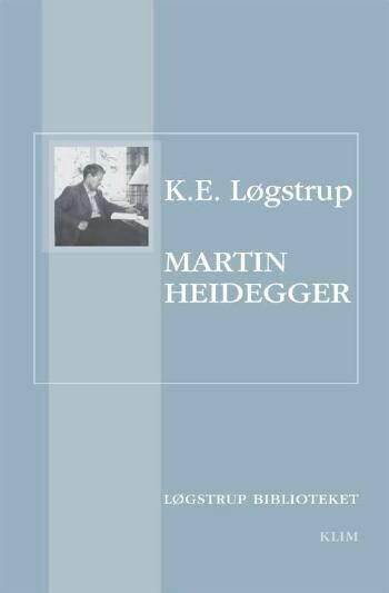Martin Heidegger & Heideggers Kunstfilosofi - K.e. Løgstrup - Bog