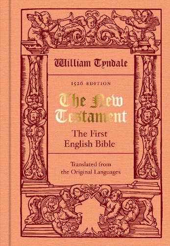 The New Testament translated by William Tyndale: The First English Bible (Facsimile of the 1526 Edition) (Hardback)
