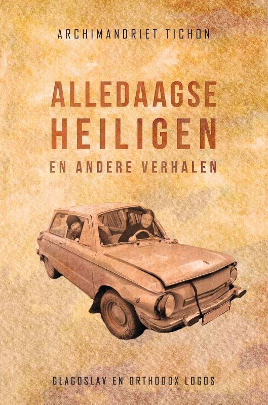 Alledaagse Heiligen - Tichon - Verhalenbundel - Russisch - Kloosterproza