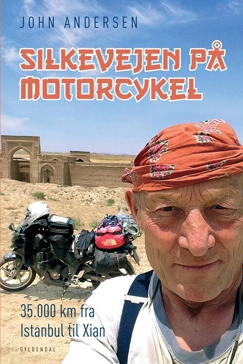 Silkevejen På Motorcykel - John Andersen - Bog