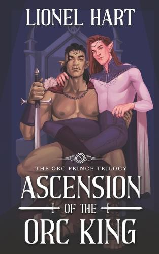 Ascension of the Orc King: An MM Fantasy Romance - The Orc Prince Trilogy 3 (Paperback)