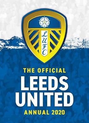 The Official Leeds United FC Annual 2020 (Hardback)