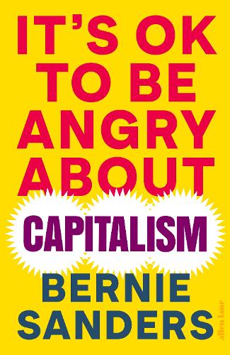 It's OK To Be Angry About Capitalism (Hardback)