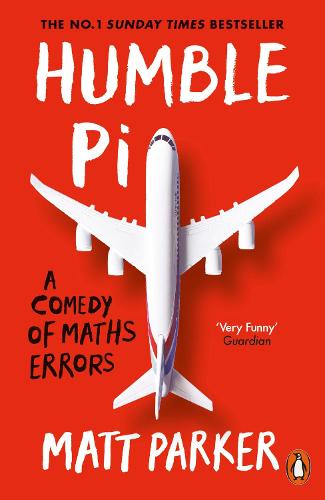 Humble Pi: A Comedy of Maths Errors (Paperback)