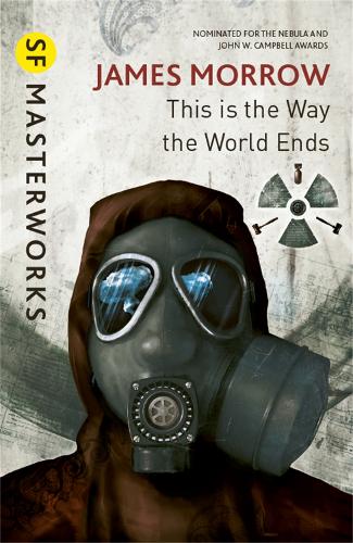 This Is the Way the World Ends - S.F. Masterworks (Paperback)
