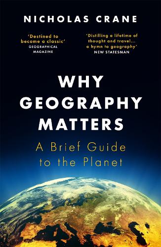 Why Geography Matters: A Brief Guide to the Planet (Paperback)