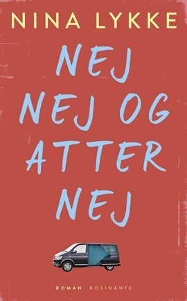 Nej Nej Og Atter Nej - Nina Lykke - Bog