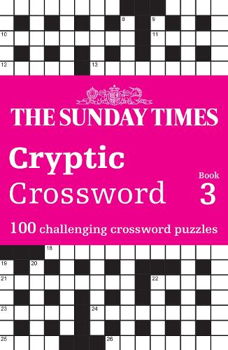 The Sunday Times Cryptic Crossword Book 3: 100 Challenging Crossword Puzzles - The Sunday Times Puzzle Books (Paperback)