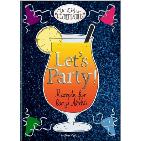 Hölker Der kleine Küchenfreund Let's Party! Rezepte für lange Nächte