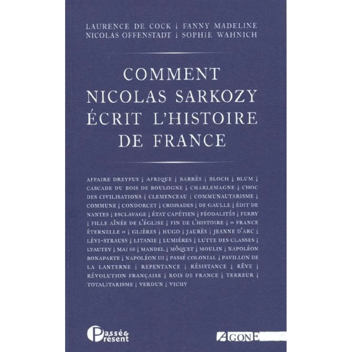 Comment Nicolas Sarkozy écrit l'histoire de France : dictionnaire critique · Occasion