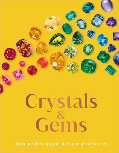 Crystal and Gems: From Mythical Properties to Magical Stories (Hardback)