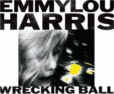 Emmylou Harris - Wrecking Ball - Cd