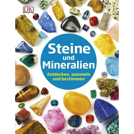 DK Verlag Steine und Mineralien: Entdecken, sammeln und bestimmen