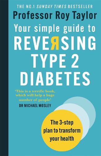 Your Simple Guide to Reversing Type 2 Diabetes: The 3-step plan to transform your health (Paperback)