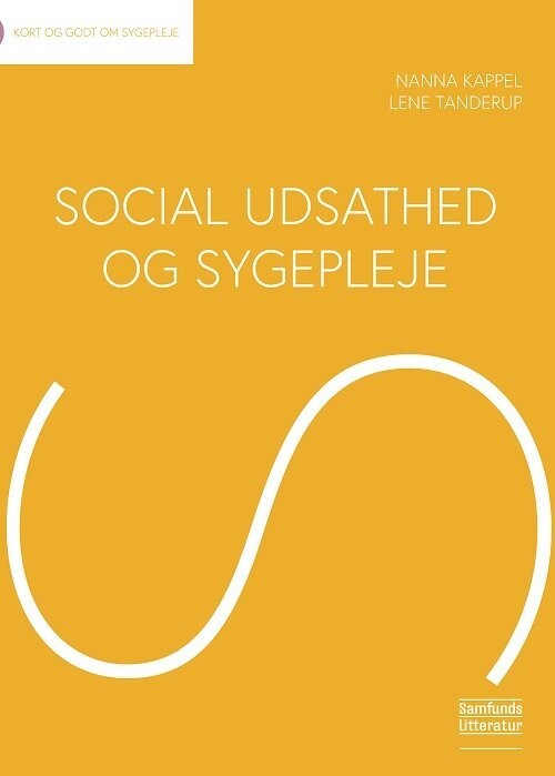 Social Udsathed Og Sygepleje - Nanna Kappel - Bog