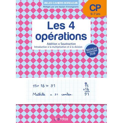Les Cahiers Bordas - Les 4 opérations au CP - edition 2019