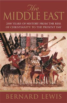 The Middle East: 2000 Years Of History From The Rise Of Christianity to the Present Day (Paperback)